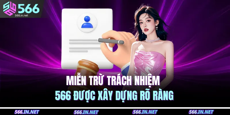 Miễn Trừ Trách Nhiệm 566 1 Miễn trừ trách nhiệm 566 được xây dựng rõ ràng