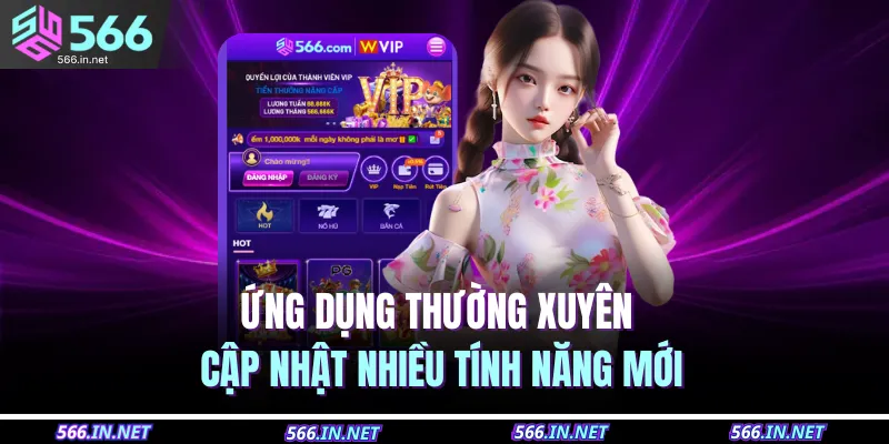 Ứng dụng thường xuyên cập nhật nhiều tính năng mới